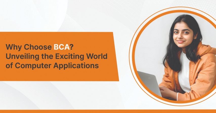 Why Choose BCA? Unveiling the Exciting World of Computer Applications