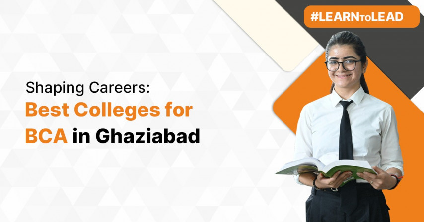 Shaping Careers: Best Colleges For BCA In Ghaziabad