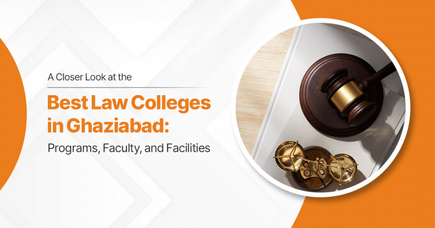 A Closer Look at the Best Law Colleges in Ghaziabad: Programs, Faculty, and Facilities